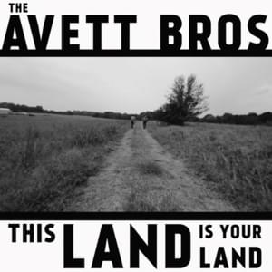 This Land is Your Land - The Avett Brothers