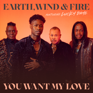 You Want My Love - Earth, Wind & Fire (Ft. Lucky Daye)