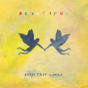 Beautiful (Remix) - Bazzi (Ft. Camila Cabello)