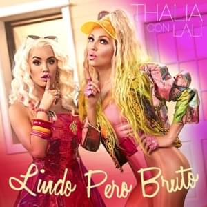 Lindo Pero Bruto - Thalía & Lali