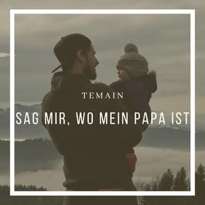 Sag mir, wo mein Papa ist - VDSIS (Ft. TeMain)