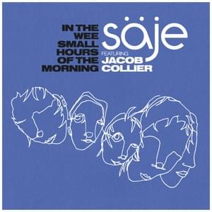 In the Wee Small Hours of the Morning - ​säje (Ft. Jacob Collier)