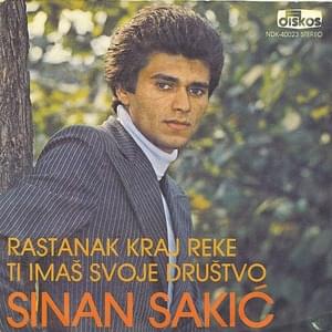 Rastanak kraj reke - Sinan Sakić