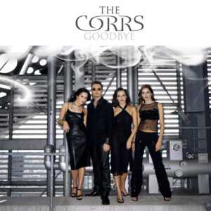 Goodbye - The Corrs