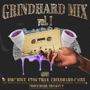 GRINDHARD MIX, Vol. 1 - GrindHard E (Ft. Freakyy T, FTOS Twan, GrindHard Caine, RMC Mike & ThreeFive Bud)