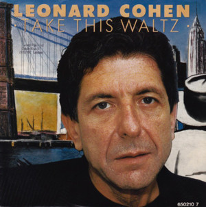 Take This Waltz - Leonard Cohen (Ft. Jennifer Warnes)