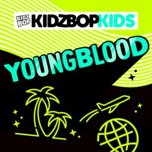 Youngblood - KIDZ BOP Kids