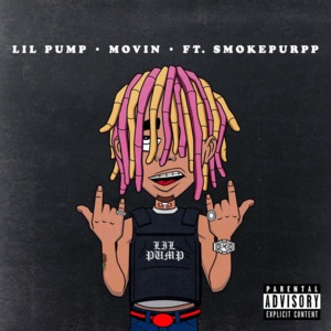 Movin - Lil Pump (Ft. Smokepurpp)