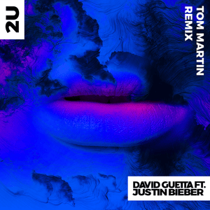 2U (Tom Martin Remix) - David Guetta (Ft. Justin Bieber)