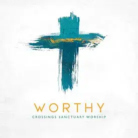 Because Of Who You Are - Crossings Worship (Ft. Sandi Patty)