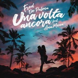 Una volta ancora - Fred De Palma (Ft. Ana Mena)