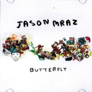 Butterfly - Jason Mraz