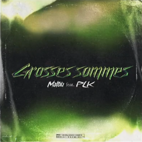 Grosses sommes - Matou (Ft. PLK)