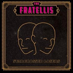 Starcrossed Losers - The Fratellis