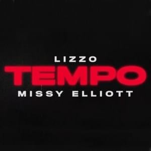 Tempo - Lizzo (Ft. Missy Elliott)