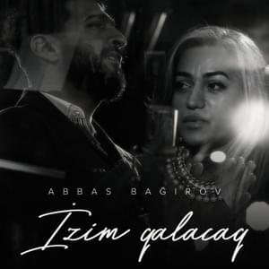 İzim Qalacaq - Abbas Bağırov