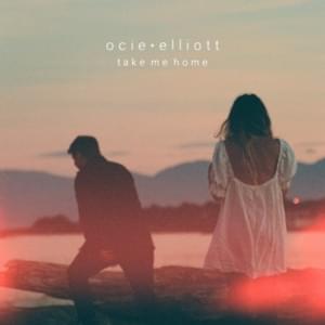 Take Me Home - Ocie Elliott