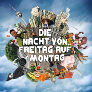 Die Nacht von Freitag auf Montag - SDP (Ft. Sido)