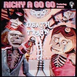 DeathTrain - Ricky A Go Go (Ft. BONES)