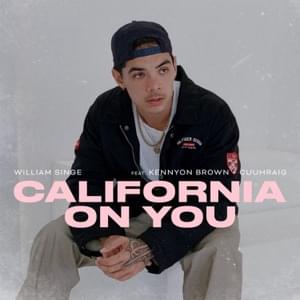 California On You - William Singe, Kennyon Brown & Cuuhraig