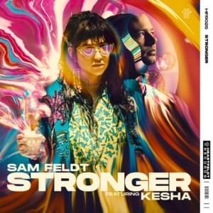 Stronger - Sam Feldt (Ft. Kesha)