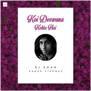 Koi Deewana Kehta Hai - RJ Khan