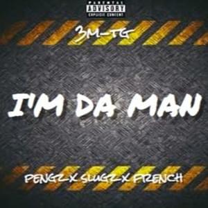 I’m Da Man - Pengz (Ft. 3MFrench & Slugz (CLE))