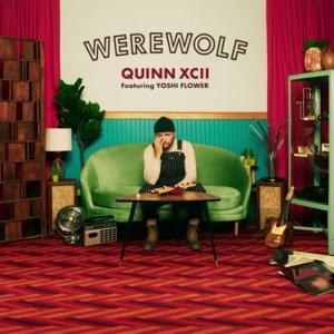 Werewolf - Quinn XCII (Ft. Yoshi Flower)