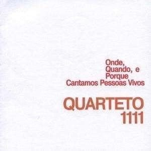 Onde, Quando, Como, Porquê, Cantamos Pessoas Vivas 1ª Parte - Quarteto 1111