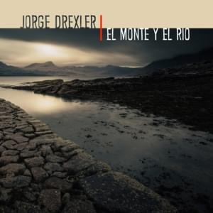 El monte y el río - Jorge Drexler