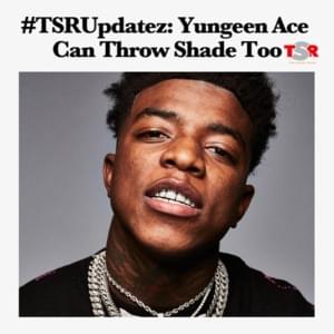 The Shade Room - Yungeen Ace