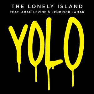 YOLO - The Lonely Island (Ft. Adam Levine & Kendrick Lamar)