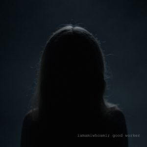 ​good worker - ​iamamiwhoami