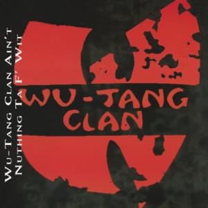 Wu-Tang Clan Ain’t Nuthing ta F Wit - Wu-Tang Clan