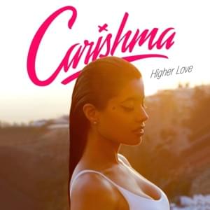 Higher Love - Carishma