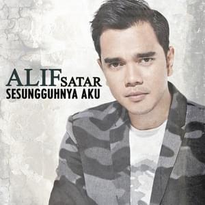 Sesungguhnya Aku - Alif Satar