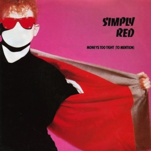 Money$ Too Tight (To Mention) - Simply Red