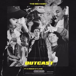 Outcast - The Big Hash (Ft. A-Reece & FLVME)