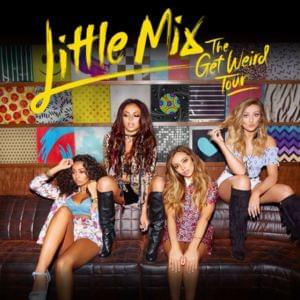 The Get Weird Tour Dates - Little Mix