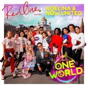 One World - RedOne (Ft. Adelina & Now United)