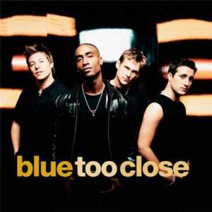 Too Close - Blue