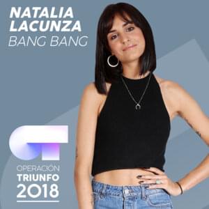 Bang Bang - Operación Triunfo 2018 (Ft. Natalia Lacunza)