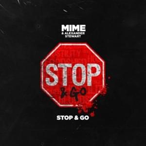 STOP & GO - MIME & Alexander Stewart