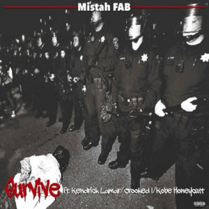 Survive - Mistah F.A.B. (Ft. Crooked I, Kendrick Lamar & Kobe)