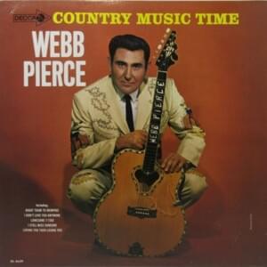 I Don’t Love You Anymore - Webb Pierce