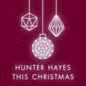 I’ll Be Home for Christmas - Hunter Hayes