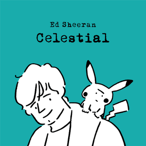 Celestial - Ed Sheeran