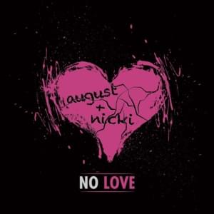 No Love (Remix) - August Alsina (Ft. Nicki Minaj)