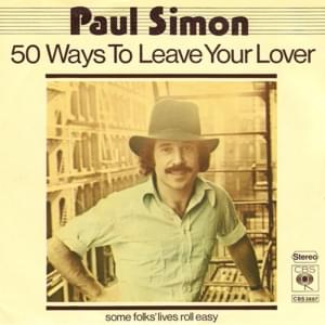 50 Ways to Leave Your Lover - Paul Simon