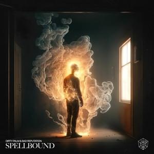 Spellbound - Dirty Palm & Bad Reputation